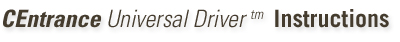 CEntrance Universal Driver Instructions