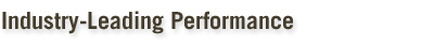 Industry Leading Performance